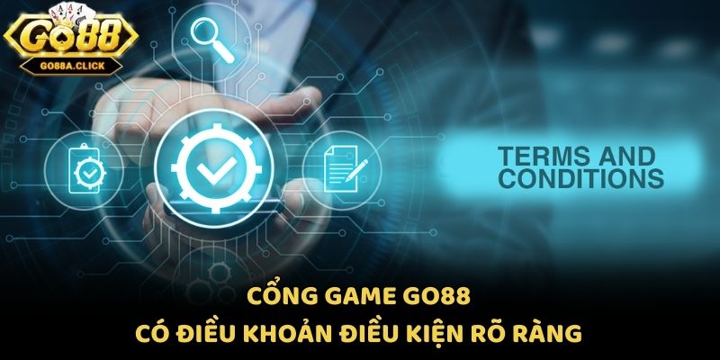 Cổng game Go88 có điều khoản điều kiện rõ ràng