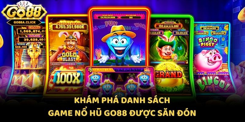 Khám phá danh sách game nổ hũ Go88 được săn đón