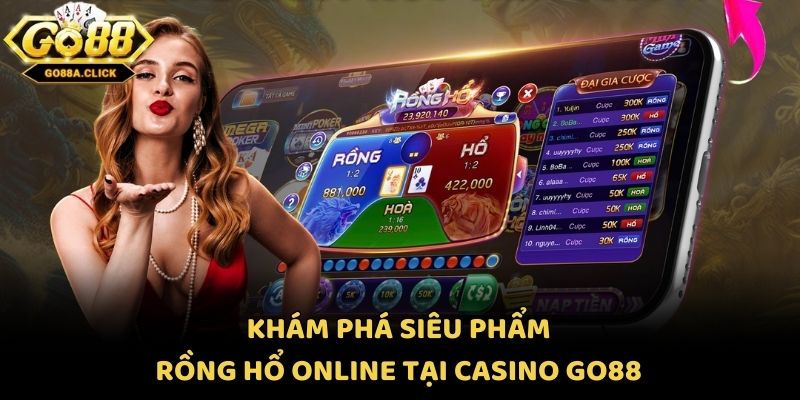 Khám phá siêu phẩm Rồng Hổ online tại casino Go88
