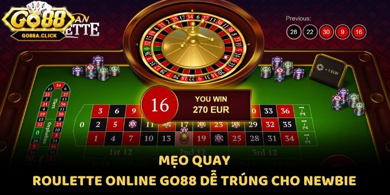 Mẹo quay Roulette online Go88 dễ trúng cho newbie
