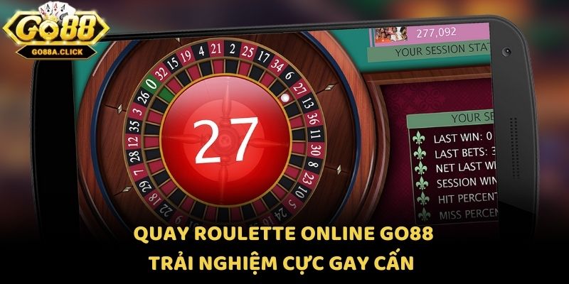 Quay Roulette Online Go88 - Trải Nghiệm Cực Gay Cấn 