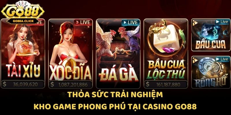 Thỏa sức trải nghiệm kho game phong phú tại casino Go88