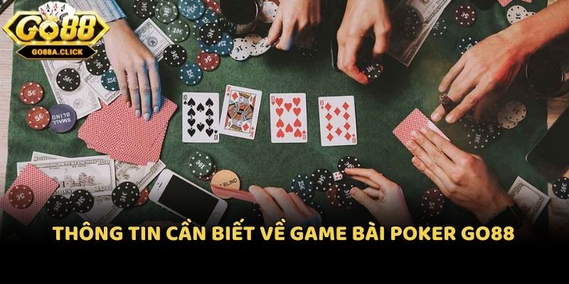 Thông tin cần biết về game bài Poker Go88