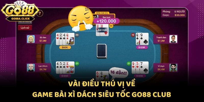 Vài điều thú vị về game bài Xì Dách siêu tốc Go88 club